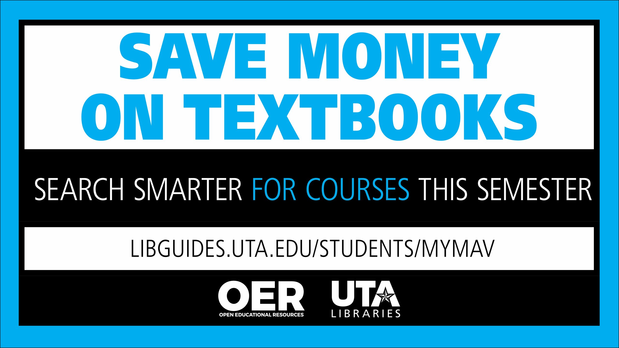 UTA Flier that reads “Save Money on Textbooks” and "Search Smarter for Courses this Semester"