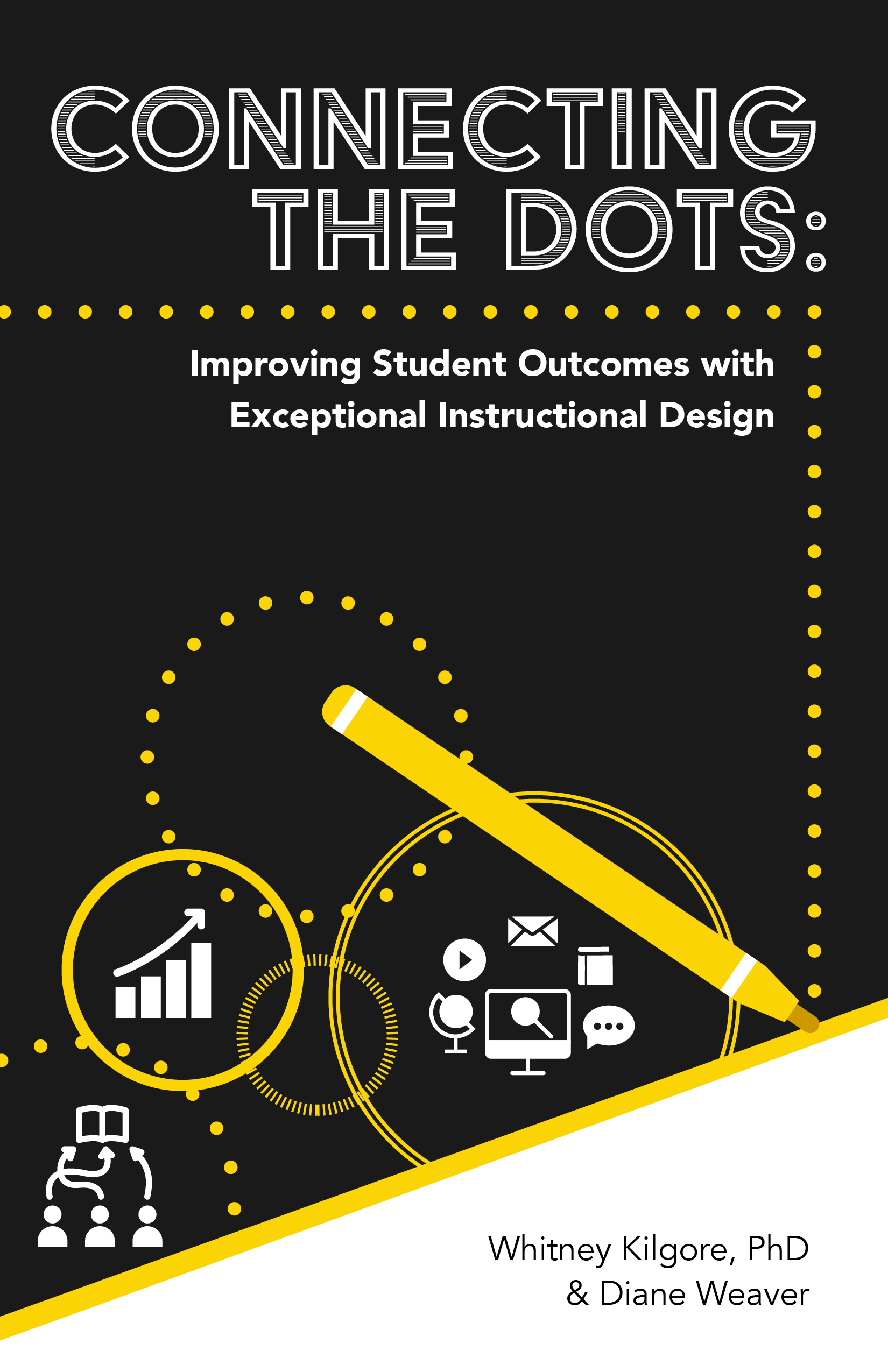 Cover image for Connecting the Dots: Improving Student Outcomes and Experiences with Exceptional Instructional Design