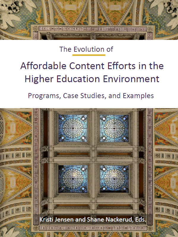 Cover image for The Evolution of Affordable Content Efforts in the Higher Education Environment: Programs, Case Studies, and Examples