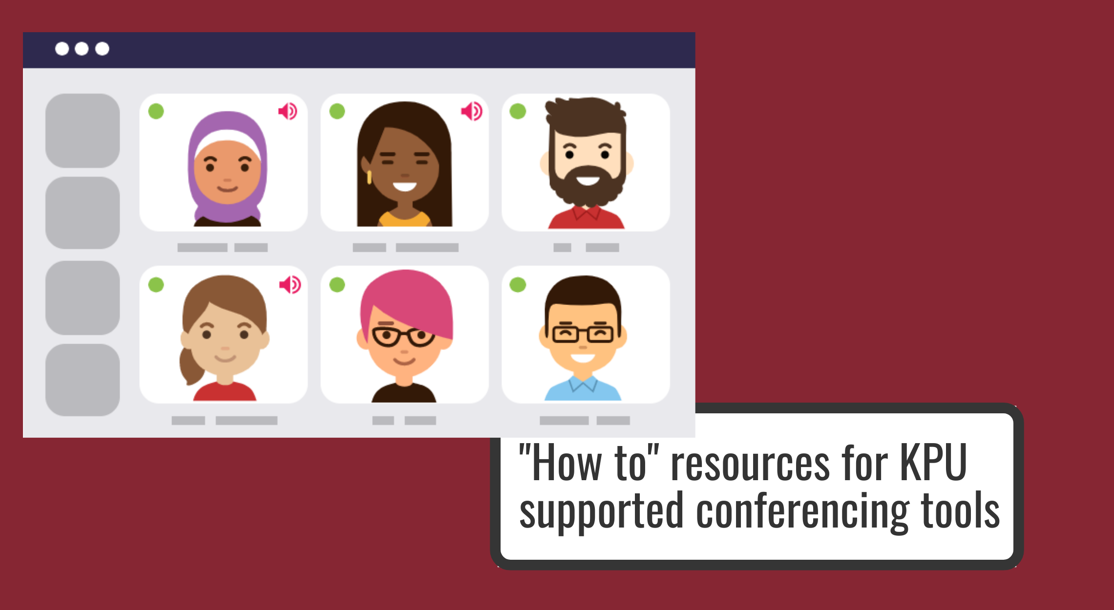 An illustration of a virtual meeting in a conferencing space with 6 images of people depicted on the screen. A caption reads "How to" resources for KPU supported conferencing tools