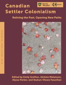 Canadian Settler Colonialism: Reliving the Past, Opening New Paths book cover